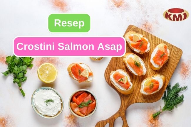 Cara Membuat Crostini dengan Topping Salmon Asap 